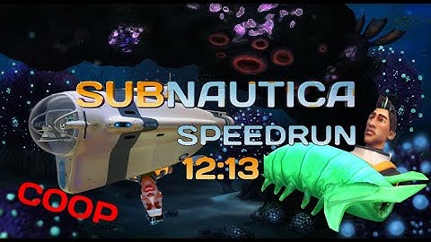 Subnautica Multiplayer Cyclops Speedrun 12:13
