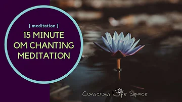 Om Chant Meditation | 15 Minutes to Peace