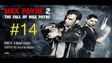 Max Payne 2  Ep14 - A Binary Choice - Out of the Window