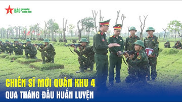 Chiến sĩ mới Quân khu 4 qua tháng đầu huấn luyện