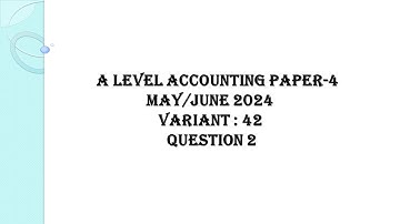 A LEVEL ACCOUNTING PAST PAPER MAY-JUNE 2024 PAPER 4, Q2 ON ACTIVITY BASED COSTING (ABC) 9706/42