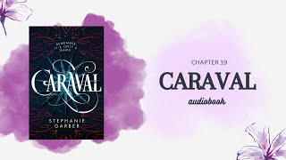 CARAVAL AUDIOBOOK | A legendary novel by Stephanie Garber chapter nineteen