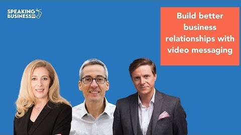 Build better business relationships with video messaging with Ethan Beute