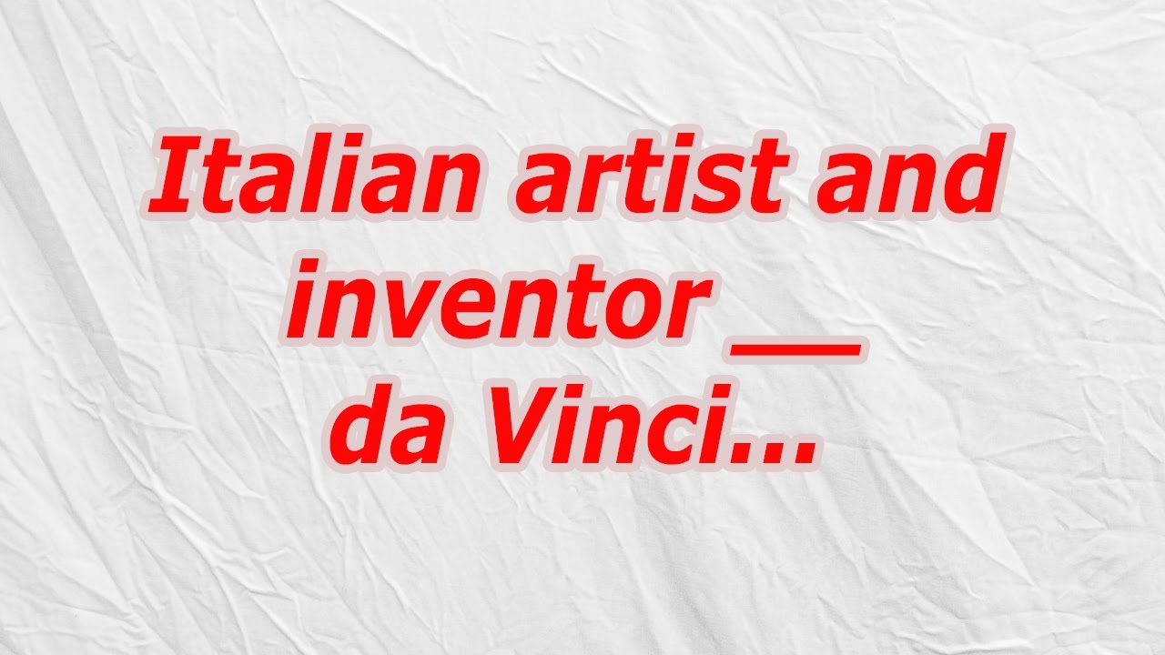 Italian artist and inventor da Vinci (CodyCross Crossword Answer) YouTube