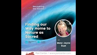 Finding our Way Home to Nature as Sacred with Mary-Jayne Rust