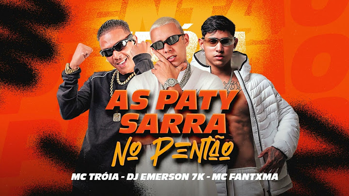 MC TRÓIA, MC FANTXMA E DJ EMERSON 7K - AS PATY SARRA NO PENTÃO ( ÁUDIO OFICIAL )