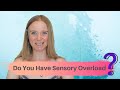 Do You Have Sensory Overload?