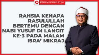 RAHSIA KENAPA RASULULLAH BERTEMU DENGAN NABI YUSUF DI LANGIT KE-3 PADA MALAM ISRA’ MIKRAJ"