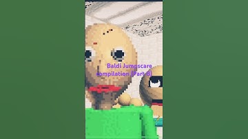 Baldi Jumpscare compilation (Part 8)