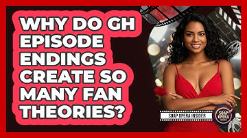 Why Do GH Episode Endings Create So Many Fan Theories? - Soap Opera Insider