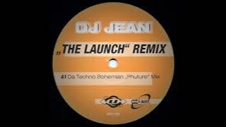 DJ Jean - The Launch (Da Techno Bohemian ''Phuture'' Mix)