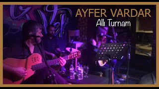 Ayfer Vardar - Allı Turnam