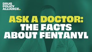 A Doctor Gives the Facts on Fentanyl