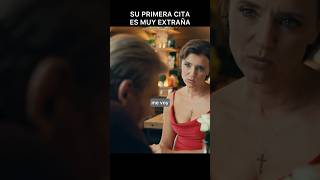 Su Primera Cita Es Muy Extraña #amor #drama #seriesenespañol