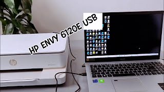 How to Install & Setup HP Envy 6120e via USB and Print a Test Page