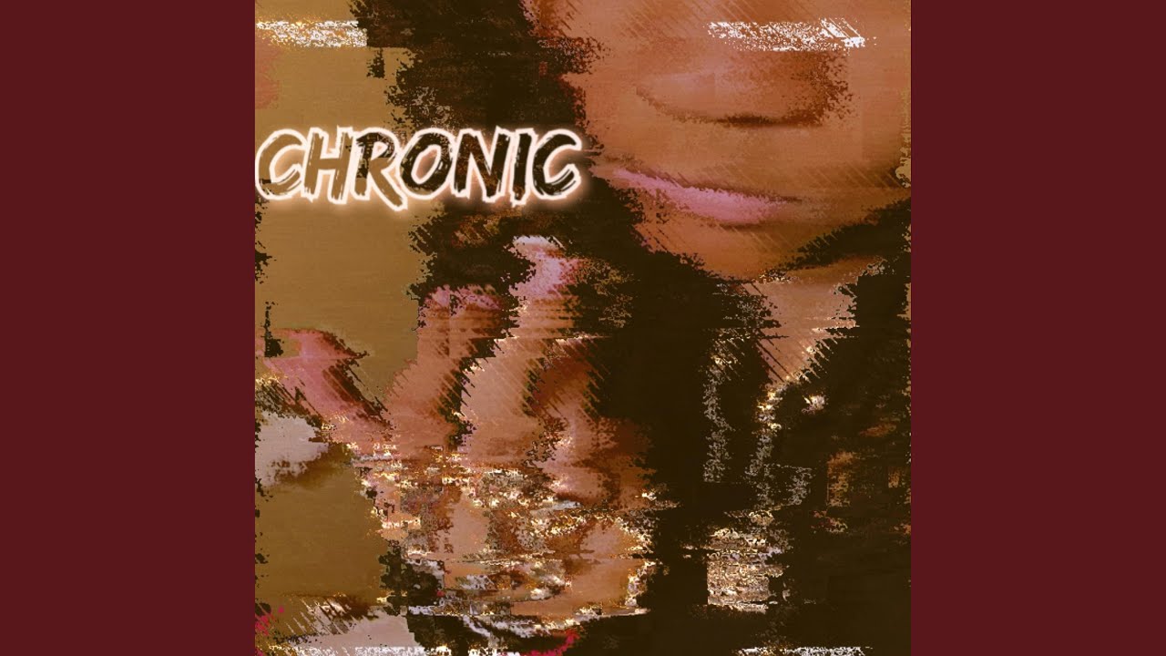 Watch CHRONIC on YouTube Watch CHRONIC on YouTube