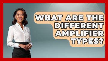 What Are The Different Amplifier Types? - NextGen Viewing and Audio