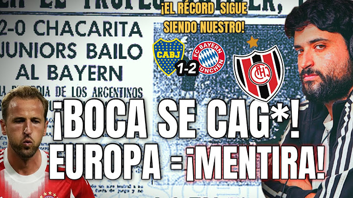 🤨 BOCA: EL PEOR DE SUDAMÉRICA... CASI LE SACA UN EMPATE AL BAYERN MUNICH! // 🇾🇪¡CHACA SIGUE DOMANDO!