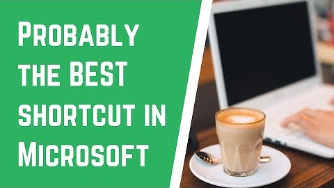 Probably the best shortcut in Microsoft Office