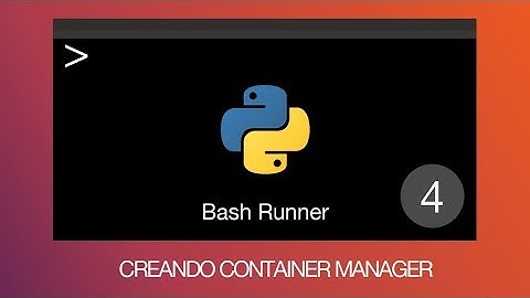 Creando Scripts en Python - Bash Runner 4: Creando el Container Manager