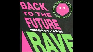 The 1992 Rave Mixtape: Back to the Future // DJ Mikuś