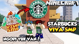 PROSES PEMBUATAN STARBUCKS VIVA BARENG VANIA DELICIA - MINECRAFT VIVA SMP SEASON 3 #4