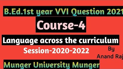 munger University B.Ed.1st year V.V.i Question 2021 Course-4 Language across the curriculum 2020-22