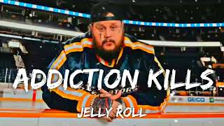 Jelly Roll - Addiction Kills (Lyrics)