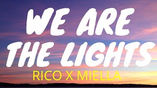 🎧 Rico & Miella - We Are The Lights (Lyrics)🎶