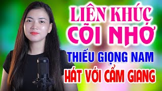 Liên Khúc CÕI NHỚ ➤ Song Ca Cùng Cẩm Giang➤ Karaoke Thiếu Giọng Nam