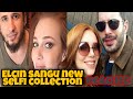 Elçin sangu new selfi collection2020/New Video reached/By Zeeshan khan creations