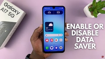 Samsung Galaxy A17 5G: How To Enable / Disable Data Saver
