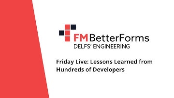 FM BetterForms Friday Live! - Lessons Learned from Hundreds of FileMaker Developers