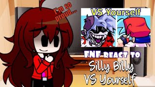 FNF react to (FNF Silly Billy VS Yourself/Herself) Gacha Club