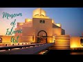 MUSEUM OF ISLAMIC ART - DOHA QATAR