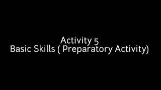 ACTIVITY 5 Taekwondo Basic Skills ( Preparatory Activity )