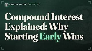 Compound Interest Explained: Why Starting Early Wins