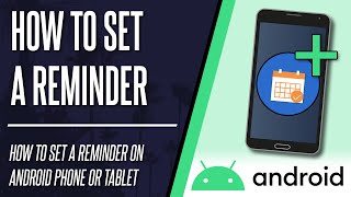 How to Set a Reminder on Android Phone or Tablet
