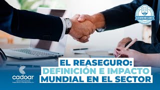 El Reaseguro: Definición e Impacto Mundial en el Sector | Seguro no Sabes | EP 20