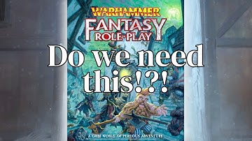 Warhammer Fantasy Roleplay 5th Edition Announced! Do We Really Need a Whole New Edition?