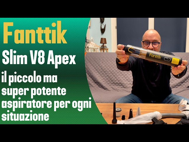 Fanttik Slim V8 Apex potentissimo e super compatto aspirapolvere per casa e auto DEFINITIVO?