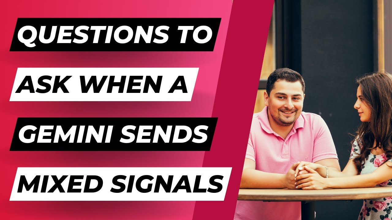 7 Questions To Ask When A Gemini Sends Mixed Signals (Finally Revealed!) -  YouTube