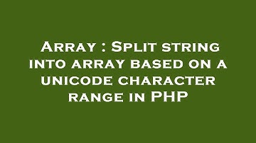 Array : Split string into array based on a unicode character range in PHP