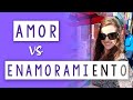 AMOR vs ENAMORAMIENTO ¡No son lo mismo!