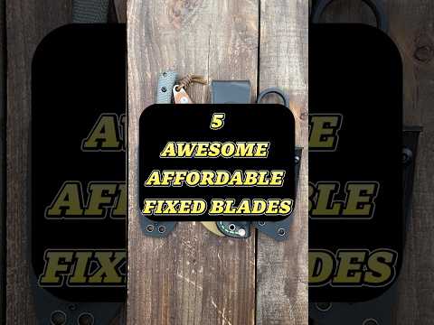 5 Awesome EDC Fixed Blades Under $100   