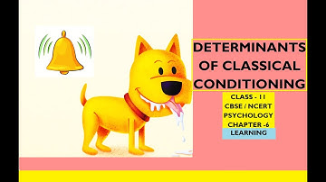 CLASS-11, PSYCHOLOGY, CHAPTER- 6, DETERMINANTS OF CLASSICAL CONDITIONING#cbse #ncert #class11 #msw