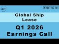 Global Ship Lease Q1 2026 Earnings Call | Charter Revenue Locked In As Fleet Utilization Hits 99%.