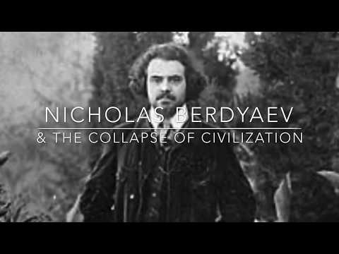 Nicholas Berdyaev & the Collapse of Civilization