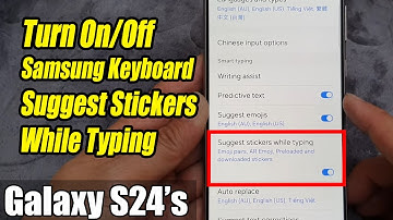 Galaxy S24/S24+/Ultra: How to Turn On/Off Samsung Keyboard Suggest Stickers While Typing