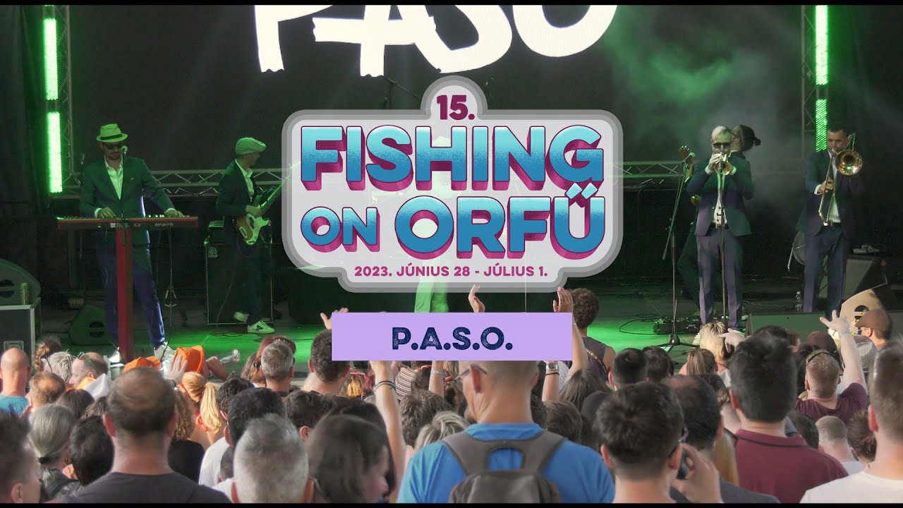 P.A.S.O. - Fishing on Orfű 2023 (Teljes koncert)